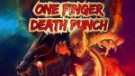 One Finger Death Punch