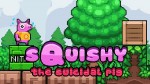 [Ended] Squishy the Suicidal Pig (PC/Mac)